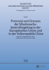 Potenzial und Grenzen der Missbrauchskontrollregelung in der Europ&auml;ischen Union und in der Volksrepublik China - Li Li
