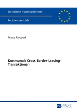Kommunale Cross-Border-Leasing-Transaktionen - Marco Rietdorf