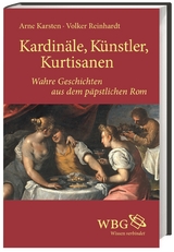 Kardin&auml;le, K&uuml;nstler, Kurtisanen - Volker Reinhardt, Arne Karsten