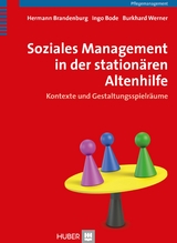 Soziales Management in der station&auml;ren Altenhilfe - Hermann Brandenburg, Ingo Bode, Burkhard Werner
