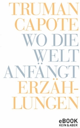 Wo die Welt anf&auml;ngt - Truman Capote