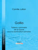 Gallia - Camille Jullian,  Ligaran