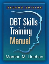 DBT Skills Training Manual, Second Edition, Available separately: DBT Skills Training Handouts and Worksheets - Linehan, Marsha M.