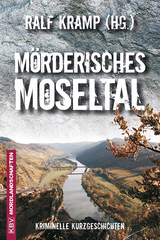 M&ouml;rderisches Moseltal - Stephan Brakensiek, Guido M. Breuer, Carola Clasen, Ulrike D&ouml;mkes, Monique Feltgen, Peter Friesenhahn, Carolin Gilbaya, Sascha Gutzeit, Carsten Sebastian Henn, F.G. Klimmek, Erika Kroell, Mischa Martini, Frank-Peter Meyer, Carsten Ne&szlig;, Rosi Nieder, Moni Reinsch, Simon Reinsch, Steve Rosa, Sabine Schneider, Hans J&uuml;rgen Sittig, Ansgar Sittmann, Arno Strobel, Alain Thon, Paul Walz