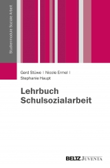 Lehrbuch Schulsozialarbeit - Gerd St&uuml;we, Nicole Ermel, Stephanie Haupt
