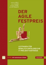 Der agile Festpreis - Opelt, Andreas; Gloger, Boris; Pfarl, Wolfgang; Mittermayr, Ralf
