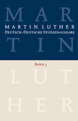 Martin Luther: Deutsch-Deutsche Studienausgabe Band 3 - Martin Luther