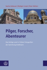 Pilger, Forscher, Abenteurer - Sascha Gebauer, R&uuml;diger Liwak, Peter Welten