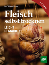 Fleisch selbst trocknen - Gerd Wolfgang Sievers