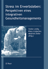 Stress im Erwerbsleben: Perspektiven eines integrativen Gesundheitsmanagements - 