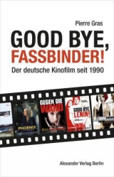 Good bye, Fassbinder - Pierre Gras