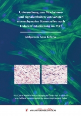 Untersuchung zum Wachstums- und Signalverhalten von kaninen mesenchymalen Stammzellen nach Endorem&reg;-Markierung im MRT - Małgorzata Kołecka