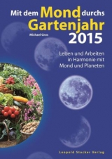 Mit dem Mond durchs Gartenjahr 2015 - Gros, Michael