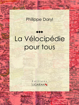 La V&eacute;locip&eacute;die pour tous -  Ligaran, Philippe Daryl