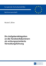 Die Aufgabendelegation an die Handwerkskammern als wirkungsorientierte Verwaltungsf&uuml;hrung - Nicole S. Blinn