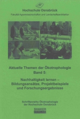 Nachhaltigkeit lernen &ndash; Bildungsans&auml;tze, Projektbeispiele und Forschungsergebnisse - 