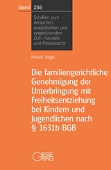 Die familiengerichtliche Genehmigung der Unterbringung mit Freiheitsentziehung bei Kindern und Jugendlichen nach &sect; 1631b BGB