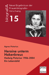Heroine unterm Hakenkreuz - Agnes Pistorius
