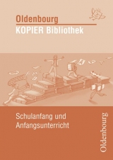 Oldenbourg KOPIER Bibliothek / Schulanfang und Anfangsunterricht - 
