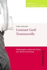 Oldenbourg Textnavigator f&uuml;r Sch&uuml;ler / Leutnant Gustl / Die Traumnovelle - Arthur Schnitzler, Markus Schwahl