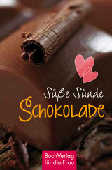 S&uuml;&szlig;e S&uuml;nde: Schokolade - Alexandra Werner