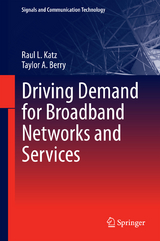 Driving Demand for Broadband Networks and Services - Raul L. Katz, Taylor A. Berry