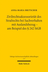 Zivilrechtsakzessoriet&auml;t des Strafrechts bei Sachverhalten mit Auslandsbezug - Anna-Maria Brutscher