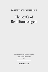 The Myth of Rebellious Angels - Loren T. Stuckenbruck