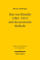 Max von R&uuml;melin (1861-1931) und die juristische Methode - Nikolas Ha&szlig;linger