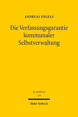 Die Verfassungsgarantie kommunaler Selbstverwaltung - Andreas Engels