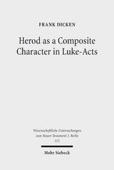 Herod as a Composite Character in Luke-Acts - Frank Dicken