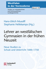 Lehrer an westf&auml;lischen Gymnasien in der fr&uuml;hen Neuzeit - Stephanie Hellekamps, Hans-Ulrich Musolff
