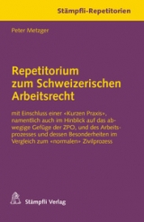 Repetitorium zum Schweizerischen Arbeitsrecht - Metzger, Peter