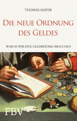 Die neue Ordnung des Geldes - Thomas Mayer