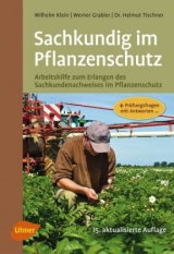 Sachkundig im Pflanzenschutz - Klein, Wilhelm; Grabler, Werner; Tischner, Helmut