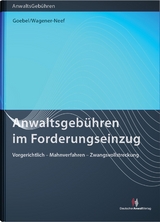 Anwaltsgeb&uuml;hren im Forderungseinzug - Frank-Michael Goebel, Claudia Wagener-Neef