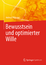 Bewusstsein und optimierter Wille - Helmut Pf&uuml;tzner