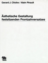 &Auml;sthetische Gestaltung festsitzenden Frontzahnersatzes - Gerard Chiche, Alain Pinault
