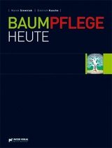 Baumpflege Heute - Marek Siewniak, Dietrich Kusche