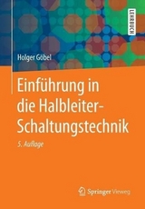 Einführung in die Halbleiter-Schaltungstechnik - Holger Göbel