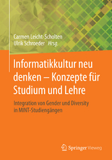 Informatikkultur neu denken - Konzepte f&uuml;r Studium und Lehre - 
