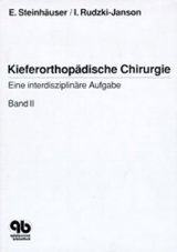 Kieferorthop&auml;dische Chirurgie. Eine interdisziplin&auml;re Aufgabe / Kieferorthop&auml;dische Chirurgie Band 2 - Emil W Steinh&auml;user, Ingrid M Rudzki-Janson