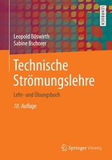 Technische Strömungslehre - Leopold Böswirth, Sabine Bschorer