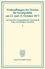 Verhandlungen des Vereins f&uuml;r Socialpolitik am 12. und 13. October 1873. - 