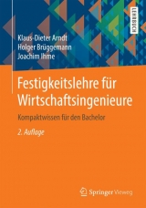 Festigkeitslehre für Wirtschaftsingenieure - Klaus-Dieter Arndt, Holger Brüggemann, Joachim Ihme