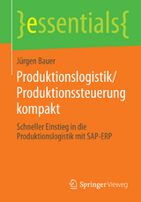 Produktionslogistik/Produktionssteuerung kompakt - J&uuml;rgen Bauer