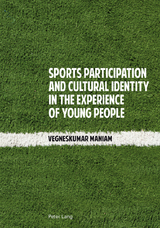 Sports Participation and Cultural Identity in the Experience of Young People - Vegneskumar Maniam