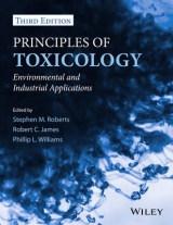 Principles of Toxicology - Roberts, Stephen M.; James, Robert C.; Williams, Phillip L.