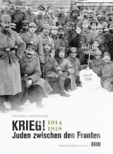 Krieg! Juden zwischen den Fronten 1914&ndash;1918 - 