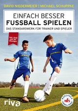 Einfach besser Fu&szlig;ball spielen - David Niedermeier, Michael Schuppke